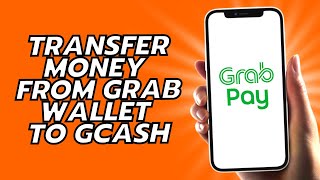 How To Transfer Money From Grab Wallet To Gcash