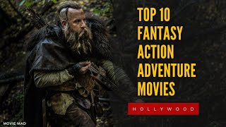 Top 10 Best Fantasy Action Adventure Movies | Best Adventure Action Movies