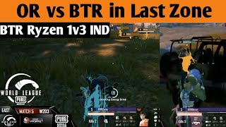 BTR Ryzen 1v3 against TeamIND in PMWL SuperWeekend | OR vs BTR  In Final Circle   Scout, Luxxy Zuxxy