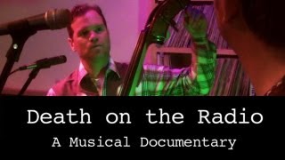 Death on the Radio (Hang Dog Expression - Music Video Documentary Feature)