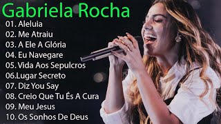 GABRIELA ROCHA -| | LUGAR SECRETO , ME ATRAIU ,..Novas Canções Gospel 2023 Atualizadas.