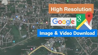 How to download a High Resolution Google Maps Image & videos - | Easy Google Maps Tutorial  #gmaps