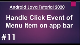 Android Java Tutorial 2020 - 11 - Handle Click Event of menu item on app bar