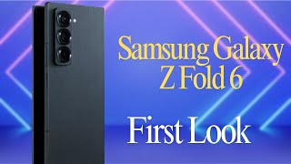 Galaxy Z Fold 6 First Look   All Leaks, Specs & Features!