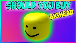 Should You Buy The BIGHEAD? [ Roblox Labor Day Sale 2019 ]