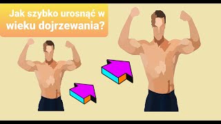 Jak szybko urosnąć w wieku dojrzewania ?