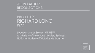 Project 07 : Richard Long, 1977 - John Kaldor Recollections