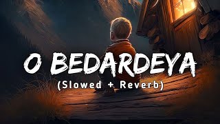 O BEDARDEYA (Slowed Reverb) #lofimusic @Musicalsong8 #song #music #trending