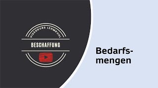 Beschaffung Folge 4 - Bedarfsmengen (Bruttobedarf, Nettobedarf, Zusatzbedarf)