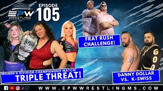 EPW Wrestling Episode 105 | TRIPLE THREAT WOMEN's Division CHAMPIONSHIP plus more!