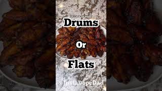 Drums or Flats? Let's settle this debate. If you had to pick one, which chicken you picking?