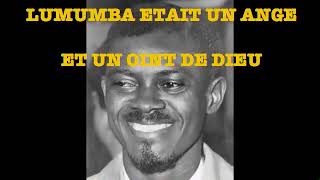 REVELATION: LUMUMBA ETAIT UN ANGE ET UN OINT DE DIEU!