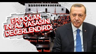 CUMHURBAŞKANI İNFAZ KANUNU DEĞERLENDİRDİ