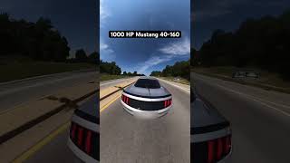 1000 HP Mustang 40mph - 160 mph