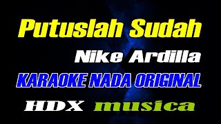 PUTUSLAH SUDAH - NIKE ARDILLA - KARAOKE