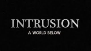 INTRUSION: A WORLD BELOW (BETA) Episode 1.