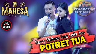 DUET TERBARU GERRY MAHESA FEAT LAILA AYU || POTRET TUA - MAHESA MUSIC || DHEHAN AUDIO