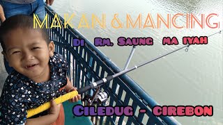 Mancing & Makan di RM. Saung Maiyah