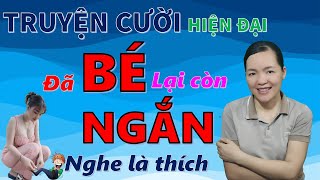 Tuyển tập Truyện cười tiếu lâm hay mới nhất với ĐÃ BÉ LẠI CÒN NGẮN. giúp bạn khoẻ 24h, Bé Hưng TVina