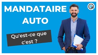 Mandataire auto : qu’est-ce que c’est ?