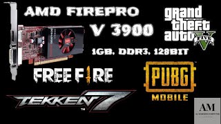 AMD FIREPRO V 3900 [ 1GB, DDR3, 128BIT, ] GAMING, BENCHMARK, GTA5, PUBG, FREEFIRE, TEKKEN 7