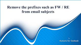 Quickly remove the prefixes such as FW / RE from selected email subjects in Outlook