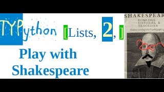 TY Python ['LISTS', 2] : Play with Shakespeare