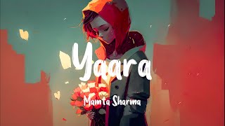 Mamta Sharma - Yaara[Slowed + Reverb]