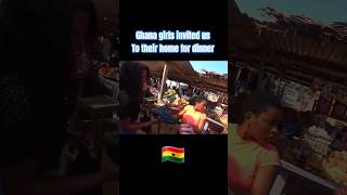 Ghana Girls Invite us Home for Dinner #travel #travelvlog #shorts #travelshorts #africa #food