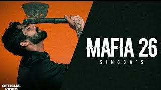 MAFIA 26 - SINGGA (OFFICIAL VIDEO) | New Punjabi Songs 2024| Latest Punjabi Song #latestpunjabisongs