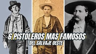 Los 6 pistoleros mas famosos del salvaje oeste