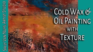 Cold Wax and Oil Painting with Lots of Texture | Using Unusual Tools