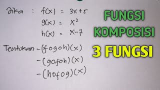 Fungsi Komposisi dari Tiga Fungsi | (fogoh)(x) (gofoh)(x) (hogof)(x) | Matematika SMA