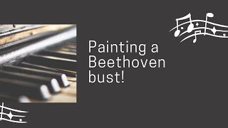 Painting A Beethoven Bust