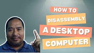 Paano Ba Mag Dis assemble ng Desktop Computer