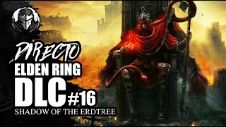 ELDEN RING DLC: Gameplay (Hablo Poco. Problemas de Habla) #16