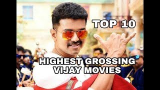 TOP 10 HIGHEST GROSSING VIJAY MOVIES || TNC