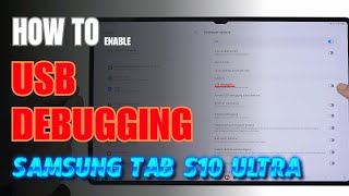 How to Enable USB Debugging on Samsung Galaxy Tab S10 Ultra | Step-by-Step Guide