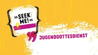 Seek Me Jugendgottesdienst im November