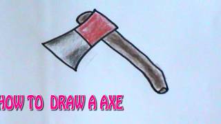 HOW TO  DRAW A AXE