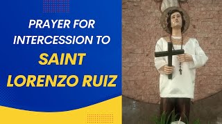 Prayer  for Intercession to Saint Lorenzo Ruiz #sanlorenzoruiz #sanlorenzo #prayer