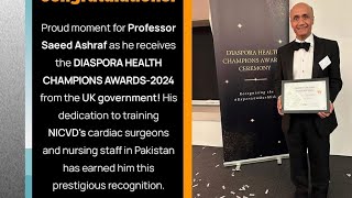 Professor Saeed Ashraf Honored with DIASPORA HEALTH CHAMPIONS AWARDS-2024 by UK Government