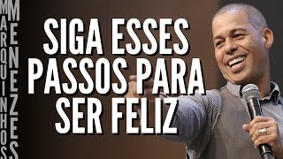 SIGA ESSES PASSOS PARA SER FELIZ I PR. MARQUINHO MENEZES