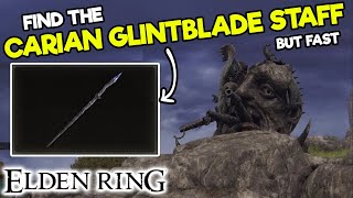 How to get the CARIAN GLINTBLADE STAFF in Elden Ring - Map Location - Find Rare Weapons Fast