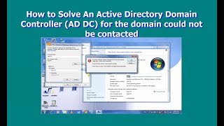 How to Solve An Active Directory Domain Controller (AD DC) for the domain could not be contacted