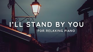 "I'll Stand By You" by The Pretenders | Relaxing Piano Cover | ASMR Pianist