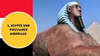 : L’Égypte : La Première Superpuissance Mondiale de l’Histoire ?