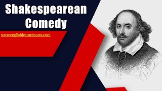 Shakespearean Comedy| Characteristics of Shakespearean Comedy| William Shakespeare