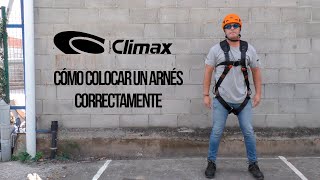 Cómo colocar un arnés de seguridad de forma correcta | CLIMAX