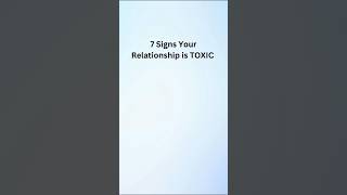 7 Signs your Relationship is TOXIC #toxicrelationship #relationshipadvice #emotionalabuse #shorts